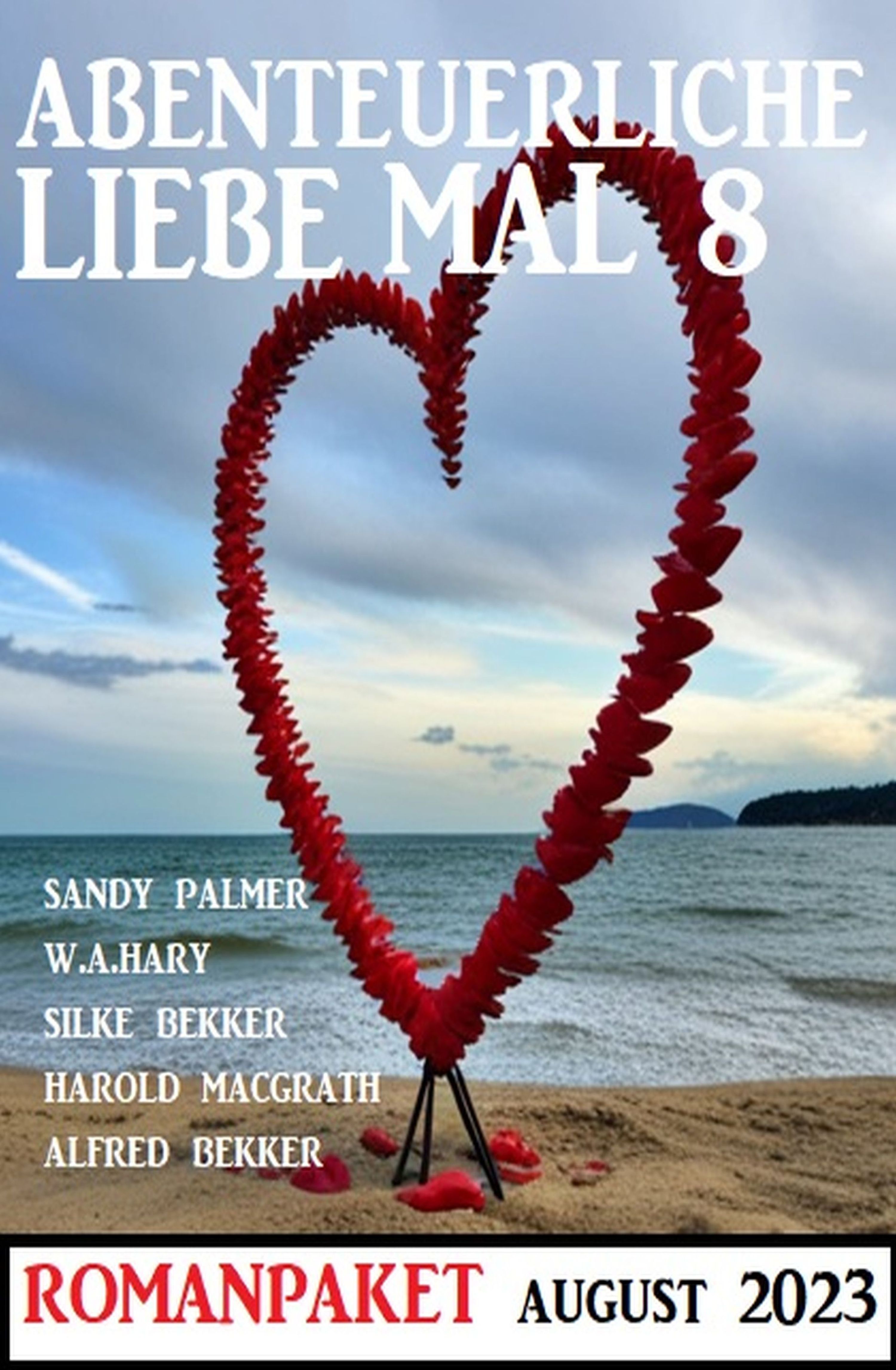 Abenteuerliche Liebe mal 8: Romanpaket