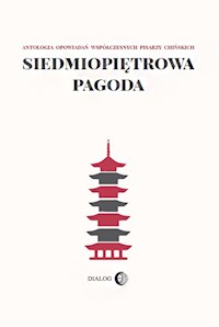 Siedmiopiętrowa pagoda - Huang Yongmei, Ma Jinlian, Feng Jicai, Yi Zhou, Zhu Hui, Ma Xiaoli, Xu Zechen, Mi Ye, Ye Zho, Zhang Chu - ebook