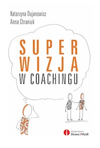 Superwizja w coachingu - Dujanowicz Katarzyna, Chraniuk Anna - książka