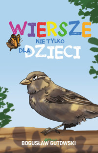 Wiersze nie tylko dla dzieci - Bogusław Gutowski - ebook + książka