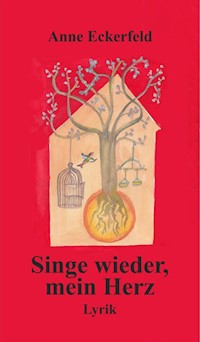 Singe wieder, mein Herz - Anne Eckerfeld - ebook