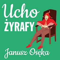 Ucho żyrafy - Janusz Osęka - ebook + audiobook