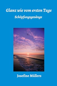 Glanz wie vom ersten Tage - Dr. Josefine Müllers - ebook