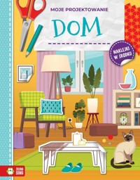 Moje projektowanie Dom -  - książka
