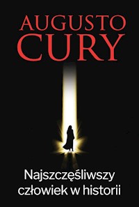 Najszczęśliwszy człowiek w historii - Augusto Cury - ebook + książka