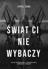 Świat ci nie wybaczy - Sone Cyryl - książka