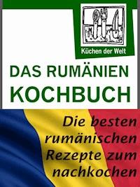 Rumänische Rezepte - Das Rumänien Kochbuch - Konrad Renzinger - ebook