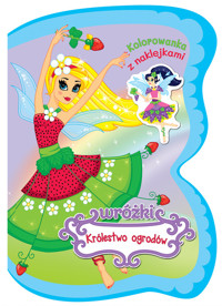 Wróżki. Królestwo ogrodów. Kolorowanka z naklejkami - Ina Katkauskaite - książka