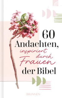 60 Andachten, inspiriert durch Frauen der Bibel -  - ebook