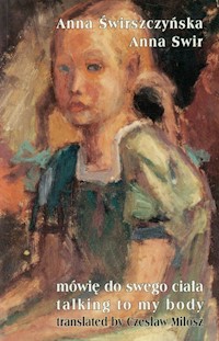 Mówię do swego ciała Talking to my body - Anna Świrszczyńska - książka