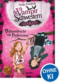 Die Vampirschwestern black & pink (Band 2) - Vollmondnacht mit Fledermaus - Fendrich Nadja - ebook
