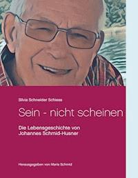 Sein - nicht scheinen - Silvia Schneider Schiess - ebook