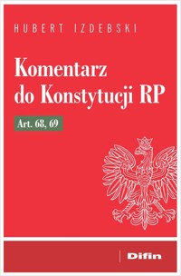 Komentarz do Konstytucji RP art. 68, 69 - Hubert Izdebski - książka