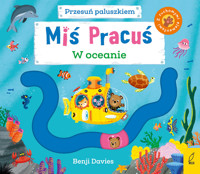 Miś Pracuś. Przesuń paluszkiem. W oceanie - Davies Benji - książka