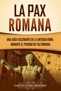 La Pax Romana - Captivating History - ebook