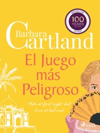 El Juego más Peligroso (La Colección Eterna de Barbara Cartland 10) - Barbara Cartland - ebook