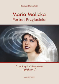 Maria Malicka. Portret Przyjaciela - Domański Dariusz - ebook