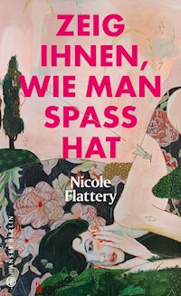Zeig ihnen, wie man Spaß hat - Nicole Flattery - ebook