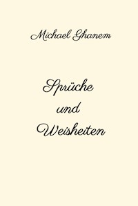 Sprüche und Weisheiten - Michael Ghanem - ebook