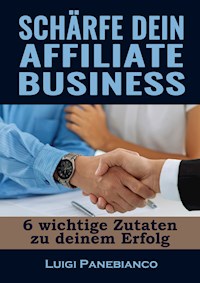 Schärfe dein Affiliate Business - Luigi Panebianco - ebook