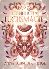 Lilienfluch & Fuchsmagie - Janina Schneider-Tidigk - ebook