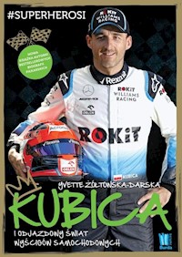 Kubica i odjazdowy świat wyścigów samochodowych - Yvette Żółtowska-Darska - książka