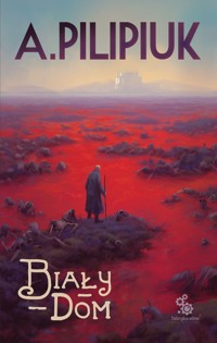 Biały dom - Andrzej Pilipiuk - ebook + audiobook + książka