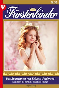 Das Spatzennest von Schloss Goldenes - Regine König - ebook