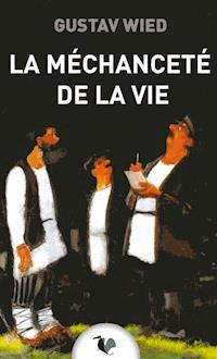 La Méchanceté de la vie - Gustav Wied - ebook