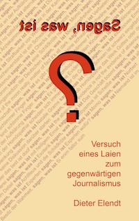 Sagen, was ist? - Dieter Elendt - ebook