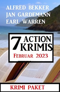7 Action Krimis Februar 2023 - Alfred Bekker - ebook