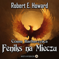 Feniks na Mieczu - Robert E. Howard - ebook + audiobook