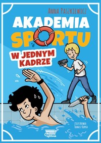 Akademia sportu Tom 3 W jednym kadrze - Anna Paszkiewicz - książka