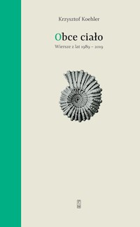 Obce ciało - Krzysztof Koehler - ebook + książka