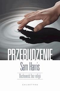 Przebudzenie. Duchowość bez religii - Sam Harris - ebook