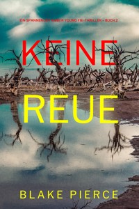 Keine Reue (Ein spannender Amber Young FBI-Thriller – Buch 2) - Blake Pierce - ebook