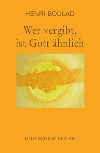 Wer vergibt, ist Gott ähnlich - Henri Boulad - ebook