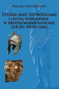 Studia nad dowódcami i sztuką dowodzenia w II woj punickiej - Maciejowski Maciej - książka