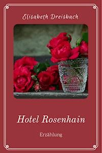 Hotel Rosenhain - Elisabeth Dreisbach - ebook