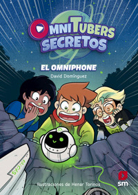 Omnitubers Secretos 1: El omniphone - David Domínguez - ebook