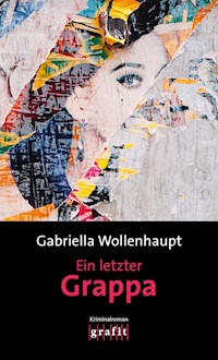 Ein letzter Grappa - Gabriella Wollenhaupt - ebook