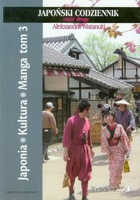 Japonia Kultura Manga Tom 3 Japoński codziennik część druga - Watanuki Aleksandra - książka