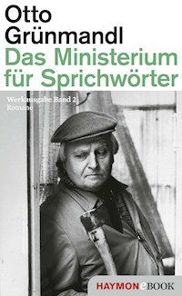 Das Ministerium für Sprichwörter - Otto Grünmandl - ebook