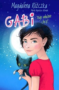 Gabi Tego właśnie chcę! - Różczka Magdalena, Wysocka-Jóźwiak Marta - książka