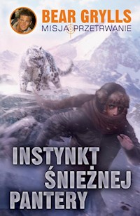 Instynkt śnieżnej pantery - Bear Grylls - książka