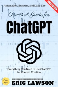 Practical Guide for ChatGPT: - Eric Lawson - ebook