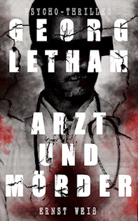 Georg Letham - Arzt und Mörder (Psycho-Thriller) - ernst  weiß - ebook