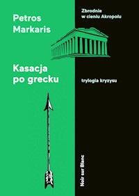 Kasacja po grecku. Trylogia kryzysu - Petros Markaris - ebook