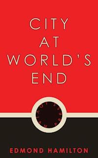City at World's End - Edmond Hamilton - ebook