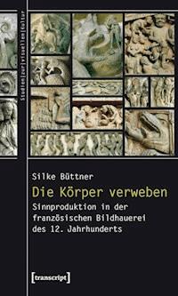 Die Körper verweben - Silke Büttner - ebook